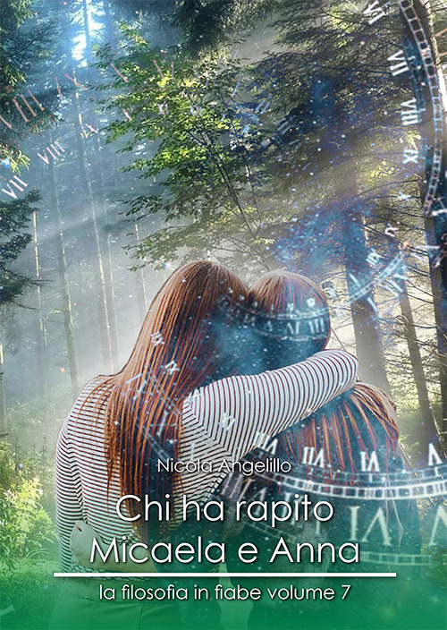 Chi ha rapito Micaela e Anna. La filosofia in fiabe