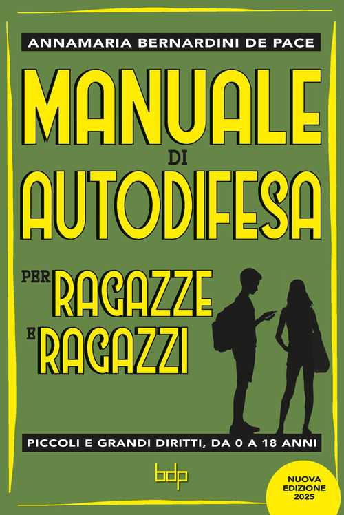 Manuale di autodifesa per ragazze e ragazzi. Piccoli e grandi diritti, da 0 a 18 anni