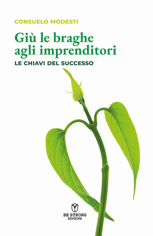 Giù le braghe agli imprenditori. Le chiavi del successo