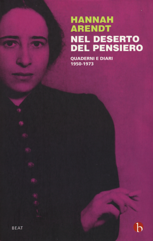 Nel deserto del pensiero. Quaderni e diari. 1950-1973