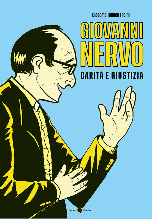 Giovanni Nervo. Carit&agrave; e giustizia