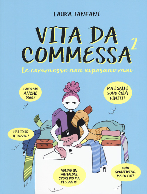 Le commesse non riposano mai. Vita da commessa