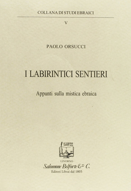 I labirintici sentieri. Appunti sulla mistica ebraica