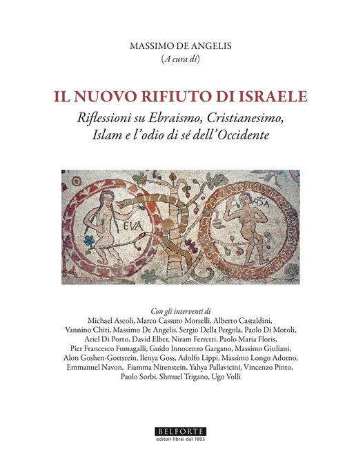 Il nuovo rifiuto di Israele. Riflessioni su ebraismo, cristianesimo, islam e l'odio di s&eacute; dell'occidente