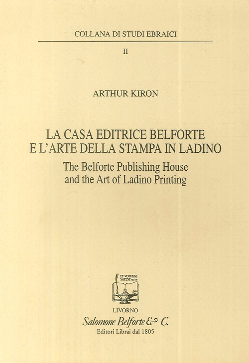 La casa editrice Belforte e l'arte della stampa in ladino-The Belforte Publishing House and the Art of Ladino Printing