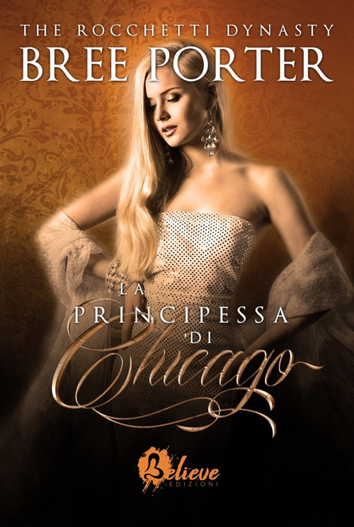 La principessa di Chicago. The Rocchetti dynasty