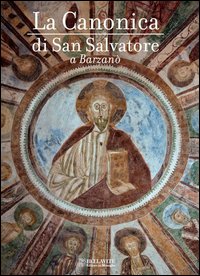 La canonica di san Salvatore a Barzan&ograve;