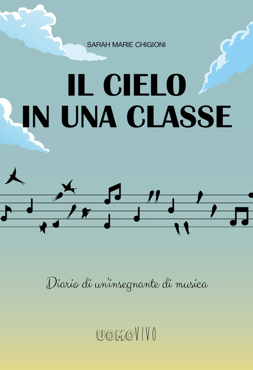 Il cielo in una classe. Diario di un'insegnante di musica