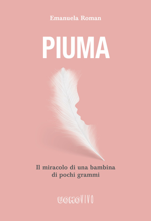 Piuma. Il miracolo di una bambina di pochi grammi