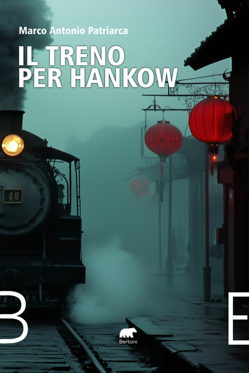 Il treno per Hankow. Dall'Irlanda all'Argentina, dal Belgio al Messico, dalla Cina agli Stati Uniti e alla Francia. Cronaca di una famiglia a cavallo del 1900