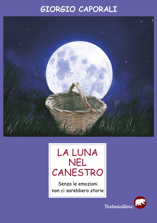 La luna nel canestro. Senza le emozioni non ci sarebbero storie