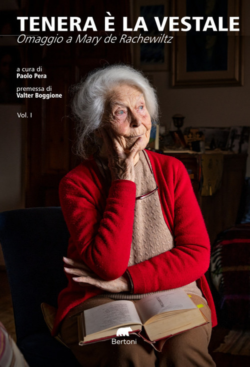 Tenera è la vestale. Omaggio a Mary de Rachewiltz