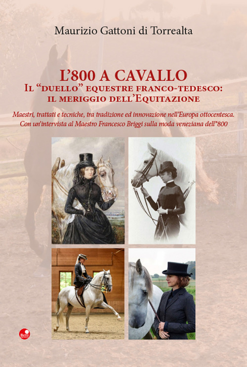 L'800 a cavallo. Il &laquo;duello&raquo; equestre franco-tedesco: il meriggio dell'equitazione