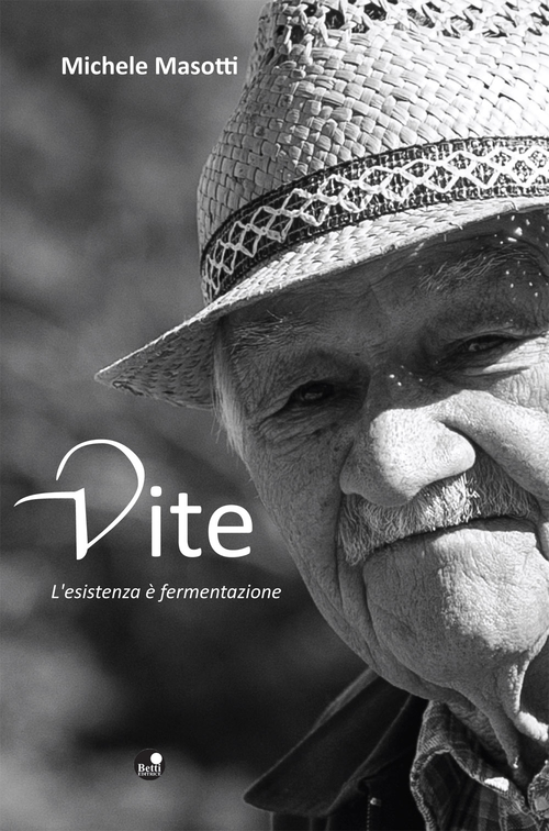 Vite. L'esistenza &egrave; fermentazione