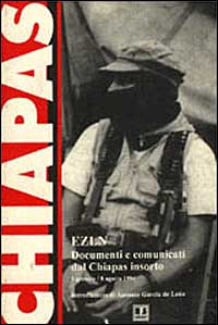 EZLN. Documenti e comunicati dal Chiapas insorto (dal 1&ordm; gennaio all' 8 agosto 1994)