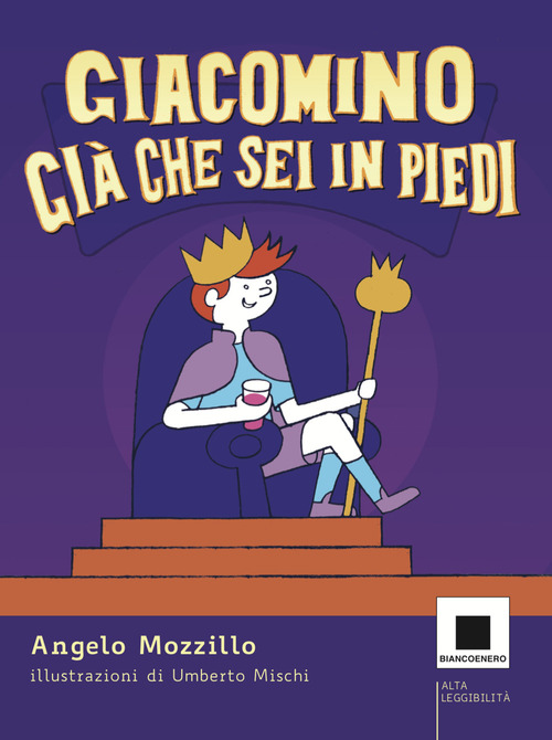 Giacomino Già che sei in piedi. Ediz. ad alta leggibilità