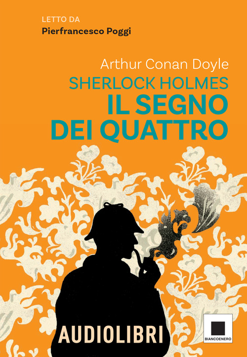 Il segno dei quattro letto da Pierfrancesco Poggi. Ediz. ad alta leggibilit&agrave;