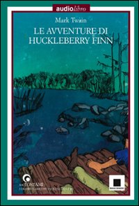 Le avventure di Huckleberry Finn letto da Pierfrancesco Poggi