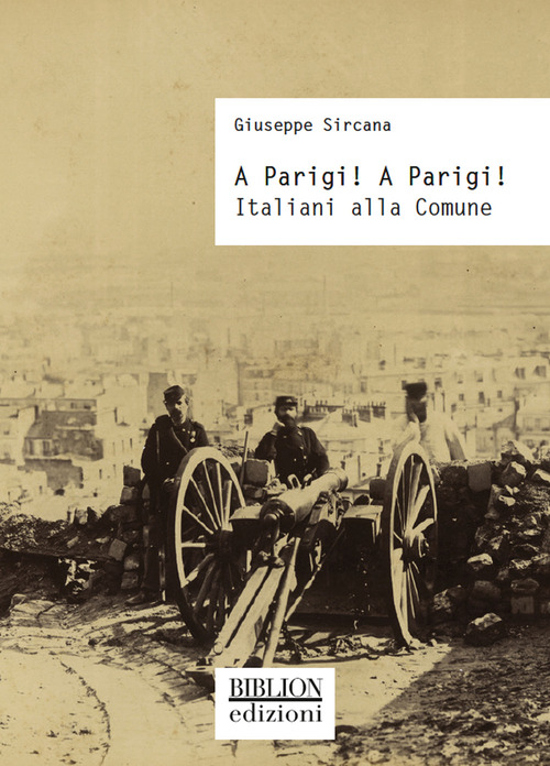A Parigi! A Parigi! Italiani alla Comune