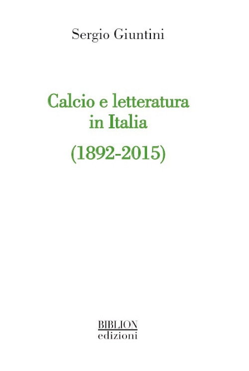 Calcio e letteratura in Italia (1892-2015)