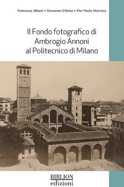 Il fondo fotografico di Ambrogio Annoni al Politecnico di Milano