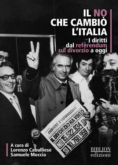 Il no che cambi&ograve; l'Italia. I diritti dal referendum sul divorzio a oggi
