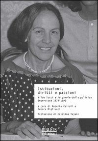 Istituzuioni, diritti e passioni. Nilde Iotti e le parole della politica