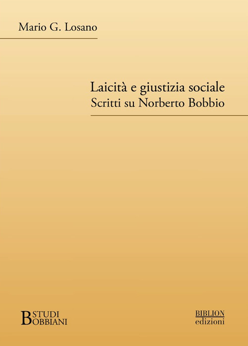 Laicit&agrave; e giustizia sociale. Scritti su Norberto Bobbio
