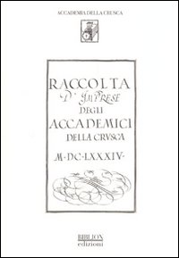 Raccolta d'imprese degli accademici della Crusca 1684. Biblioteca dell'accademia della Crusca ms 125 (rist. anast.)