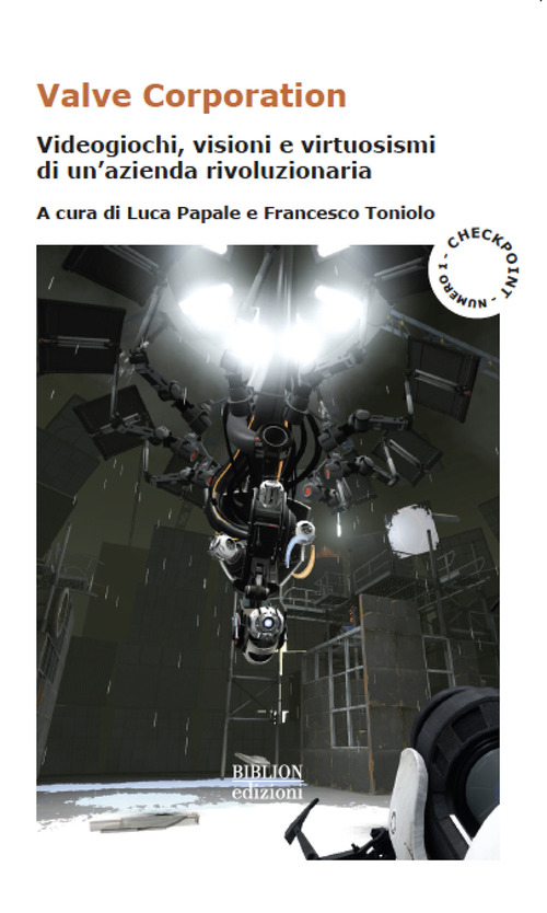 Valve Corporation. Videogiochi, visioni e virtuosismi di un'azienda rivoluzionaria