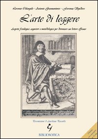 L'arte di leggere. Aspetti fisiologici, cognitivi e metodologici per diventare un lettore efficace