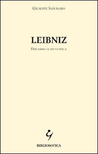 Leibniz. Discorso di metafisica