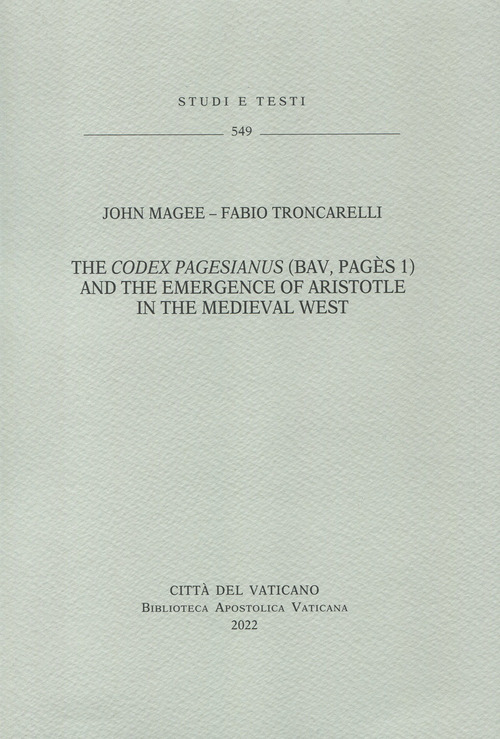 The Codex Pagesianus (BAV, Pagès 1) and the emergence of Aristiotle in the medieval west