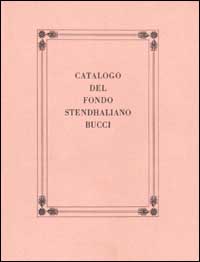 Catalogo del Fondo Stendhaliano Bucci