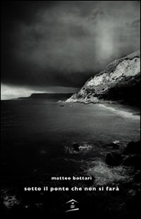 Sotto il ponte che non si far&agrave;