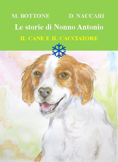 Il cane e il cacciatore. Le storie di nonno Antonio