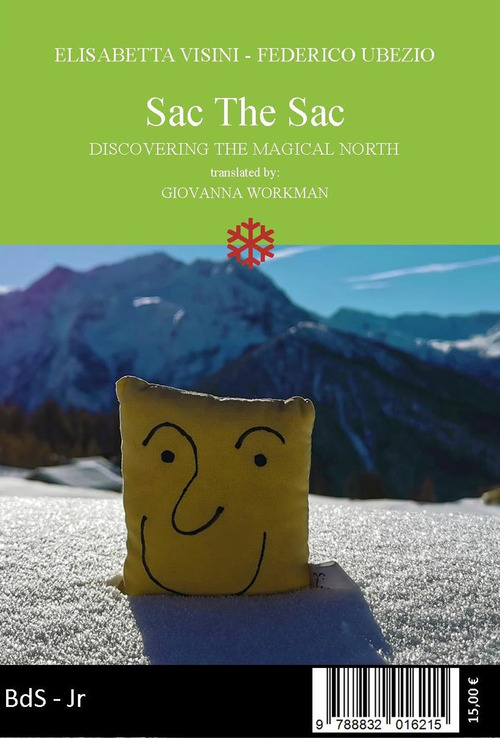 Sac The Sac. Alla scoperta del magico Nord-Discovering the magical North