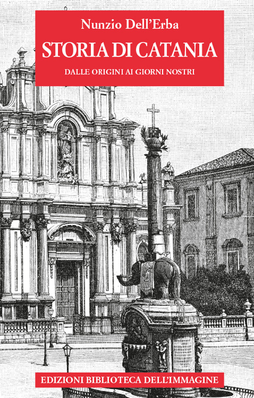 Storia di Catania dalle origini ai giorni nostri