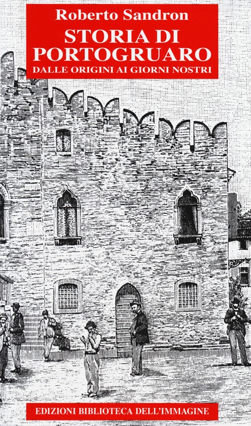 Storia di Portogruaro. Dalle origini ai giorni nostri