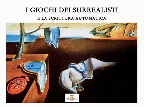 I giochi dei surrealisti. E la scrittura automatica