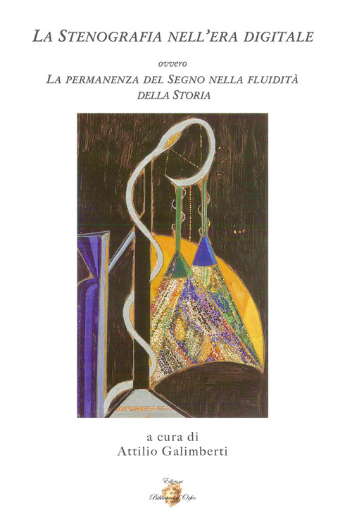 La stenografia nell'era digitale. La permanenza del segno nella fluidit&agrave; della storia