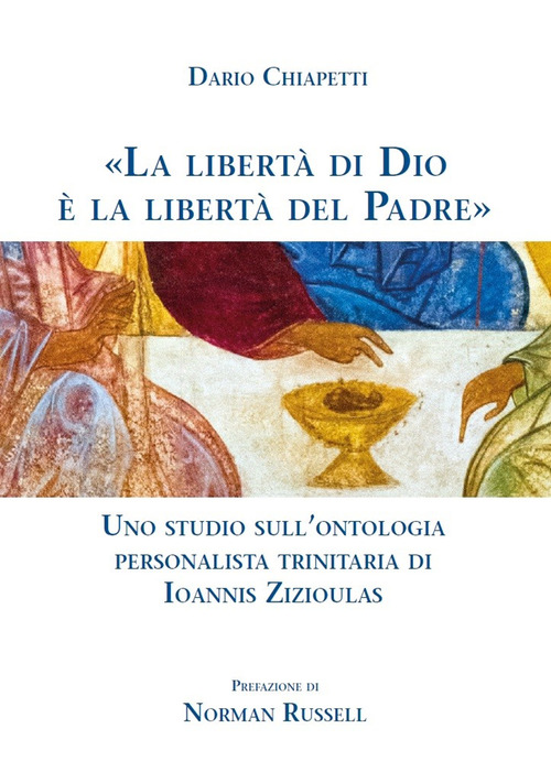 &laquo;La libert&agrave; di Dio &egrave; la libert&agrave; del Padre&raquo;. Uno studio sull'ontologia personalista trinitaria di Ioannis Zizioulas