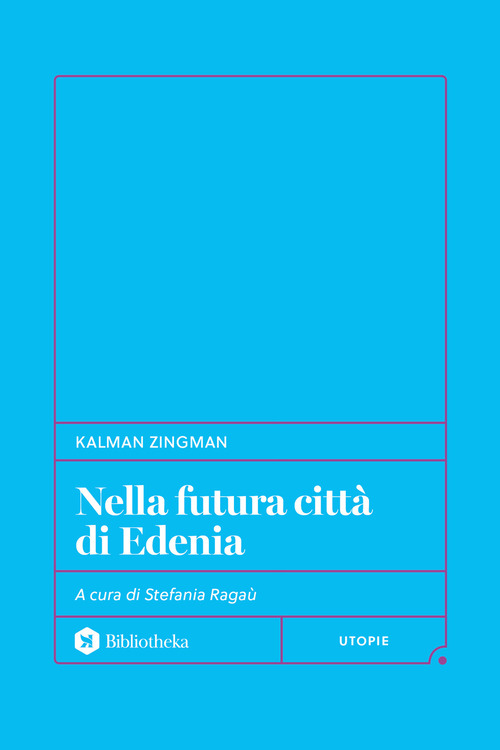 Nella futura citt&agrave; di Edenia