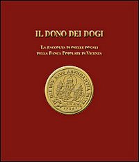 Il dono dei dogi. La raccolta di oselle dogali della Banca Popolare di Vicenza