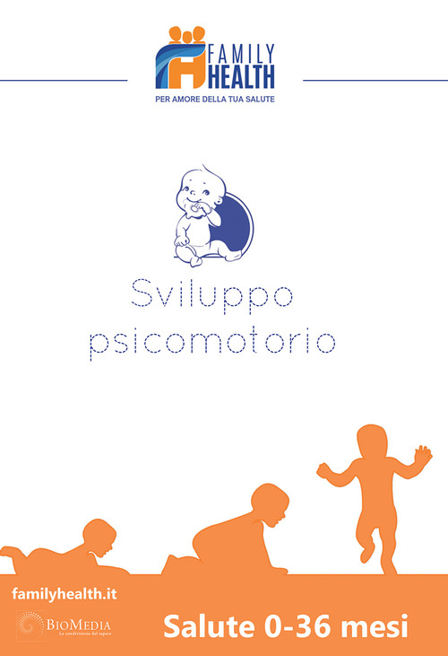 Sviluppo psicomotorio. Salute 0-36 mesi
