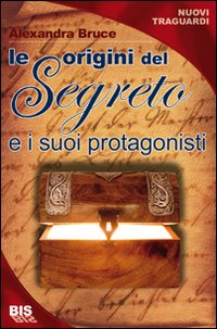 Le origini del &laquo;Segreto&raquo; e i suoi protagonisti