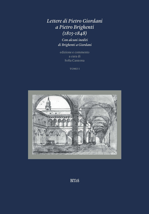 Lettere di Pietro Giordani a Pietro Brighenti (1815-1848). Con alcuni inediti di Brighenti a Giordani