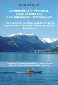 Computational informatics, social factors and new information technologies. Hypermedia perspectives and avant-garde experiences in the era of communicability...