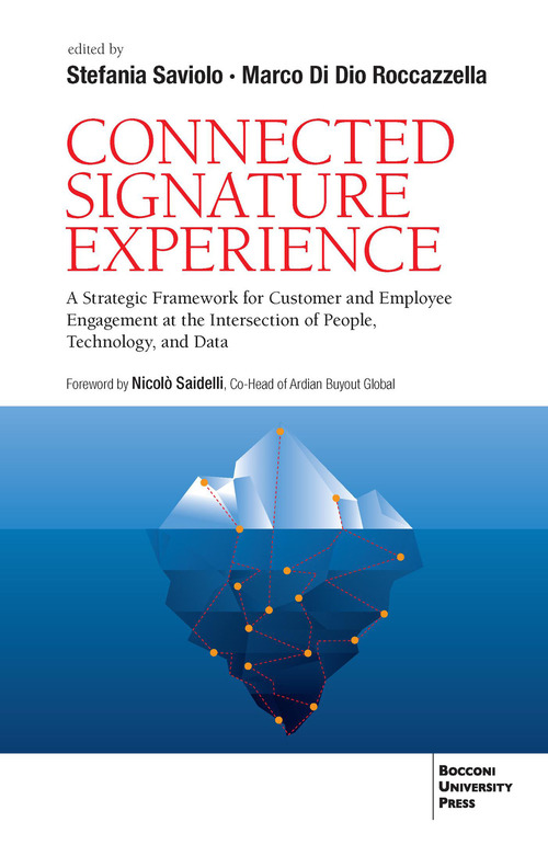 Connected signature experience. A strategic framework for customer and employee engagement at the intersection of people, technology, and data
