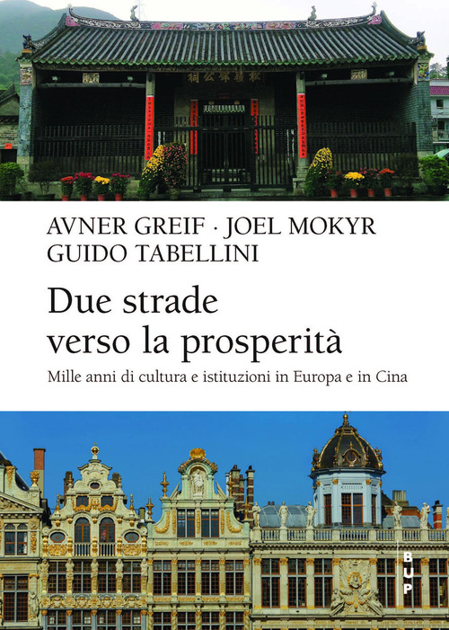 Due strade verso la prosperit&agrave;. Mille anni di cultura e istituzioni in Europa e in Cina